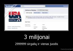 3 milijonai - 2999999 sirgalių ir vienas juodis