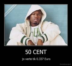 50 CENT -  jo vertė tik 0.337 Euro