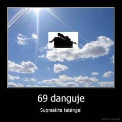 69 danguje - Supraskite teisingai