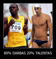 80% DARBAS 20% TALENTAS - 