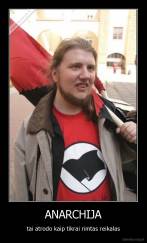 ANARCHIJA - tai atrodo kaip tikrai rimtas reikalas
