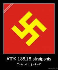 ATPK 188.18 straipsnis - "O vis dėl to ji sukasi!"