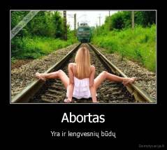 Abortas - Yra ir lengvesnių būdų