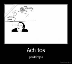 Ach tos - pardavejos