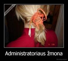 Administratoriaus žmona - 