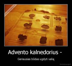Advento kalnedorius -  - Geriausias būdas ugdyti valią