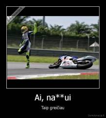Ai, na**ui - Taip greičiau