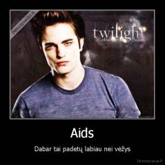 Aids - Dabar tai padetų labiau nei vėžys