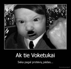 Ak tie Voketukai - Seka pagal protėvių pėdas...
