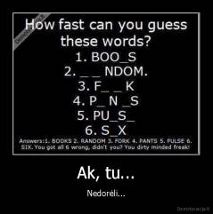 Ak, tu... - Nedorėli...