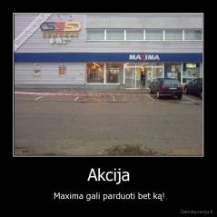 Akcija - Maxima gali parduoti bet ką!