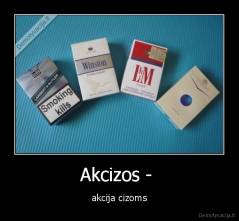 Akcizos -  - akcija cizoms