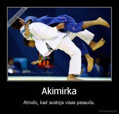 Akimirka - Atrodo, kad sustoja visas pasaulis.