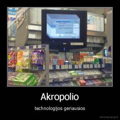 Akropolio - technologijos geriausios