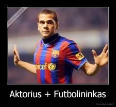 Aktorius + Futbolininkas - 