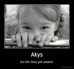 Akys - jos tiek daug gali pasakyt