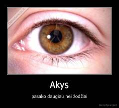 Akys - pasako daugiau nei žodžiai