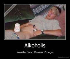 Alkoholis - Nekalta Dievo Dovana Zmogui