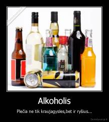 Alkoholis - Plečia ne tik kraujagysles,bet ir ryšius...