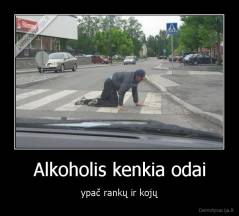 Alkoholis kenkia odai - ypač rankų ir kojų