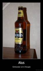 Alus - Geriausias vyro draugas