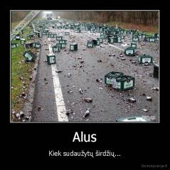 Alus - Kiek sudaužytų širdžių...
