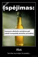 Alus - Pamiršau ką norėjau čia parašyti...
