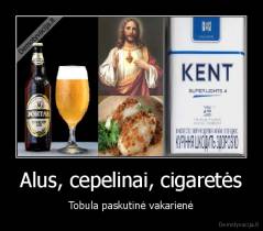Alus, cepelinai, cigaretės - Tobula paskutinė vakarienė