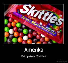 Amerika - Kaip pakelis "Skittles"