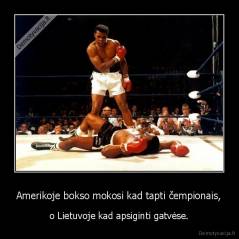 Amerikoje bokso mokosi kad tapti čempionais, - o Lietuvoje kad apsiginti gatvėse.