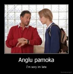 Anglu pamoka - I'm sory im late
