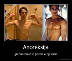 Anoreksija - gražius vaikinus paverčia bjauriais