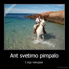 Ant svetimo pimpalo - I roju nenujosi 