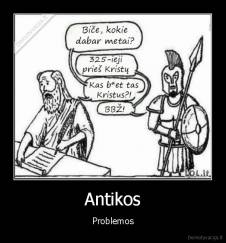 Antikos - Problemos