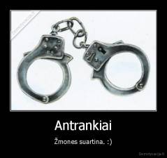 Antrankiai - Žmones suartina. :)