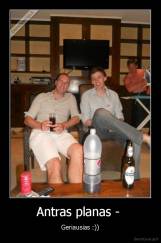 Antras planas -  - Geriausias :))