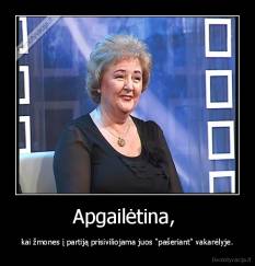 Apgailėtina,  - kai žmones į partiją prisiviliojama juos "pašeriant" vakarėlyje.