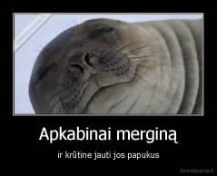 Apkabinai merginą - ir krūtine jauti jos papukus