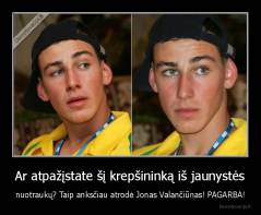 Ar atpažįstate šį krepšininką iš jaunystės - nuotraukų? Taip anksčiau atrodė Jonas Valančiūnas! PAGARBA!