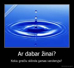 Ar dabar žinai? - Kokiu greičiu sklinda garsas vandenyje? 