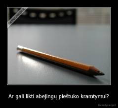 Ar gali likti abejingų pieštuko kramtymui? - 