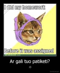 Ar gali tuo patiketi? - :O