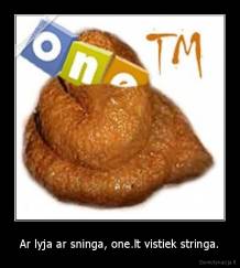 Ar lyja ar sninga, one.lt vistiek stringa. - 