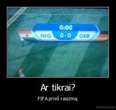 Ar tikrai? - FIFA prieš rasizmą.