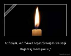 Ar žinojai, kad žvakės liepsnos kvapas yra kaip - Degančių nosies plaukų?