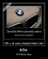 Arba  - Bl*t Mentai Vejasi