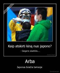 Arba - Japonas šviečia tamsoje 