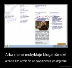 Arba mane mokykloje blogai išmokė - arba tie kas verčia šituos pavadinimus yra degradai
