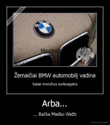 Arba... - ... Bačka Miešlui Wežti
