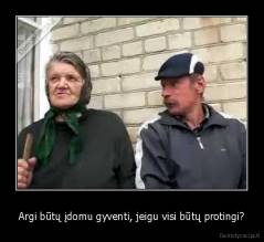 Argi būtų įdomu gyventi, jeigu visi būtų protingi? - 